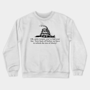 Back Off Petty Tyrants Crewneck Sweatshirt